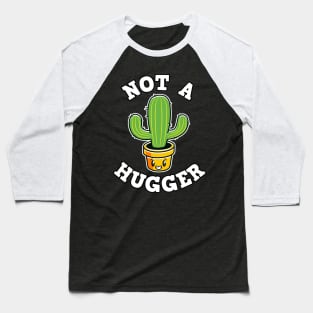 Funny Not A Hugger Introvert Cactus Quote Gift Baseball T-Shirt